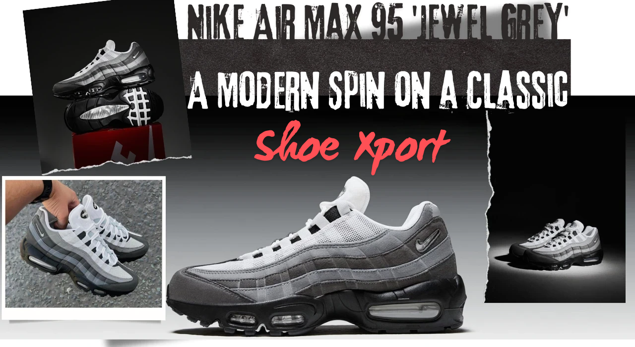 Nike Air Max 95 ‘Jewel Grey’: A Modern Innovation